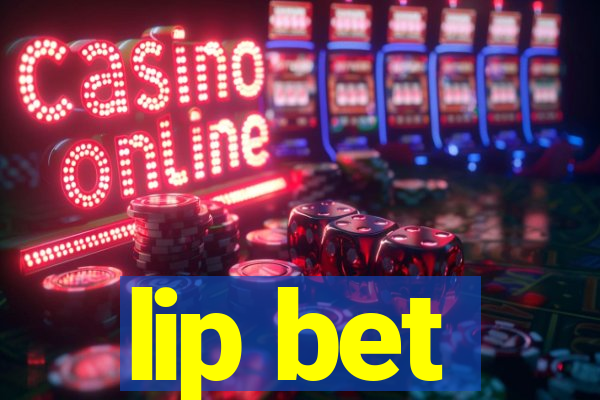 lip bet